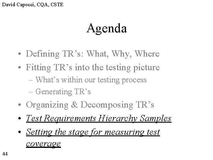 David Capocci, CQA, CSTE Agenda • Defining TR’s: What, Why, Where • Fitting TR’s