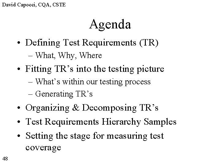David Capocci, CQA, CSTE Agenda • Defining Test Requirements (TR) – What, Why, Where