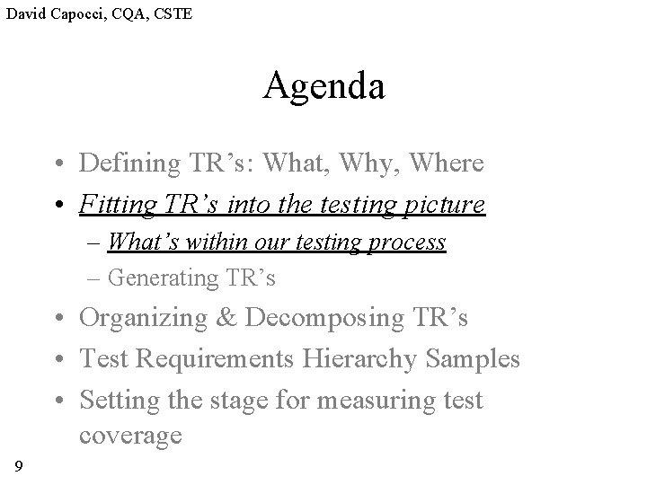 David Capocci, CQA, CSTE Agenda • Defining TR’s: What, Why, Where • Fitting TR’s
