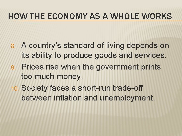 HOW THE ECONOMY AS A WHOLE WORKS A country’s standard of living depends on HOW THE ECONOMY AS A WHOLE WORKS A country’s standard of living depends on