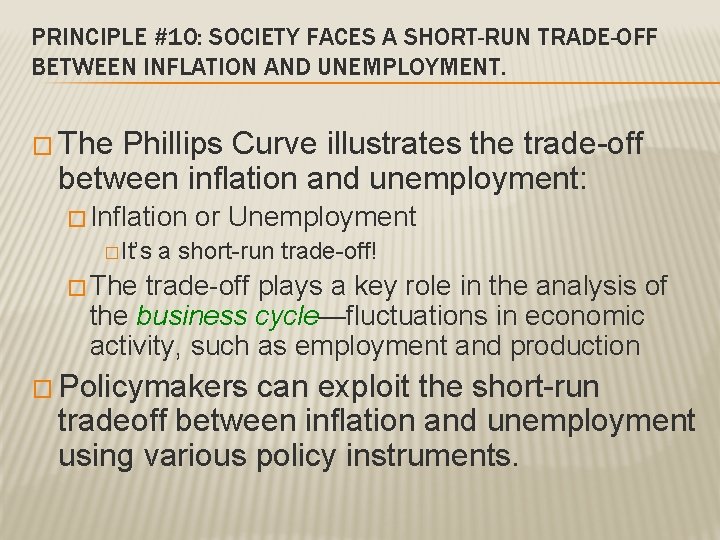 PRINCIPLE #10: SOCIETY FACES A SHORT-RUN TRADE-OFF BETWEEN INFLATION AND UNEMPLOYMENT. � The Phillips PRINCIPLE #10: SOCIETY FACES A SHORT-RUN TRADE-OFF BETWEEN INFLATION AND UNEMPLOYMENT. � The Phillips