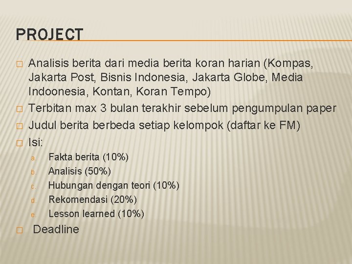 PROJECT � � Analisis berita dari media berita koran harian (Kompas, Jakarta Post, Bisnis PROJECT � � Analisis berita dari media berita koran harian (Kompas, Jakarta Post, Bisnis
