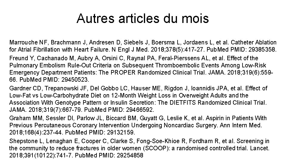 Autres articles du mois Marrouche NF, Brachmann J, Andresen D, Siebels J, Boersma L,