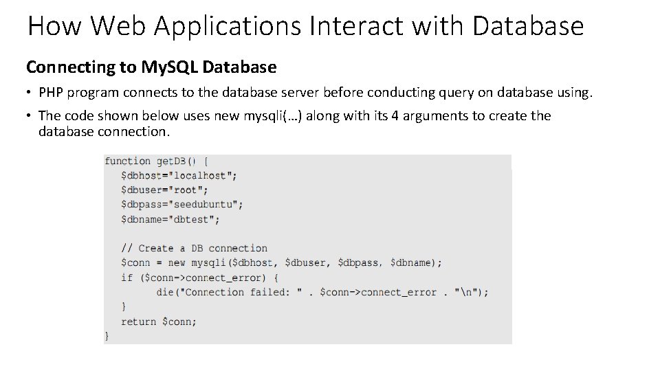 How Web Applications Interact with Database Connecting to My. SQL Database • PHP program