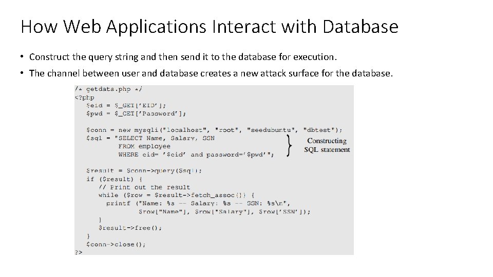 How Web Applications Interact with Database • Construct the query string and then send