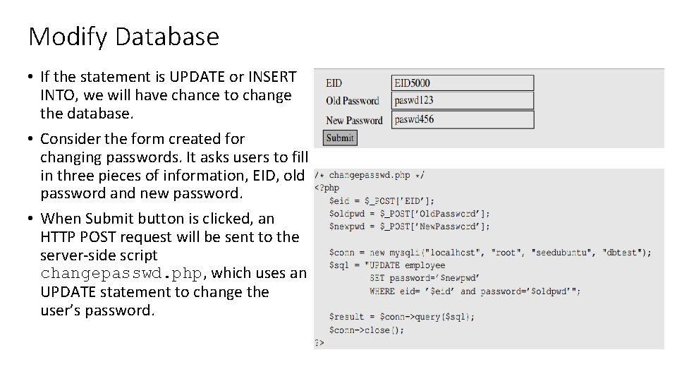 Modify Database • If the statement is UPDATE or INSERT INTO, we will have