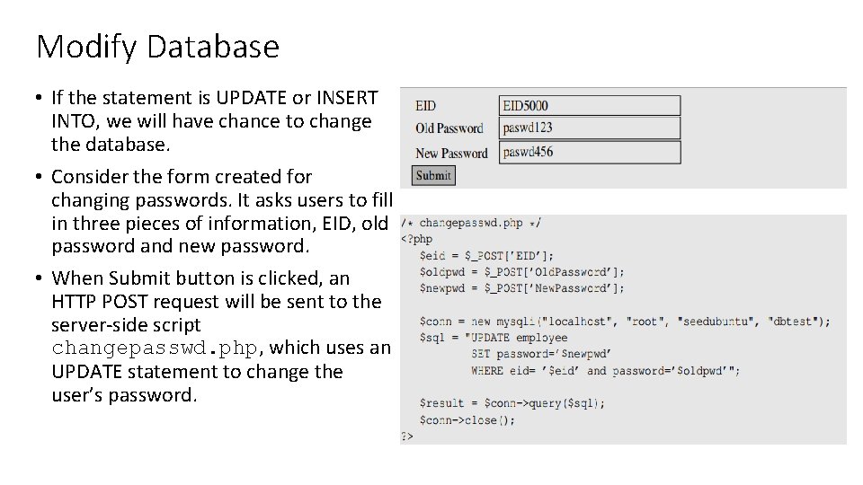 Modify Database • If the statement is UPDATE or INSERT INTO, we will have Modify Database • If the statement is UPDATE or INSERT INTO, we will have