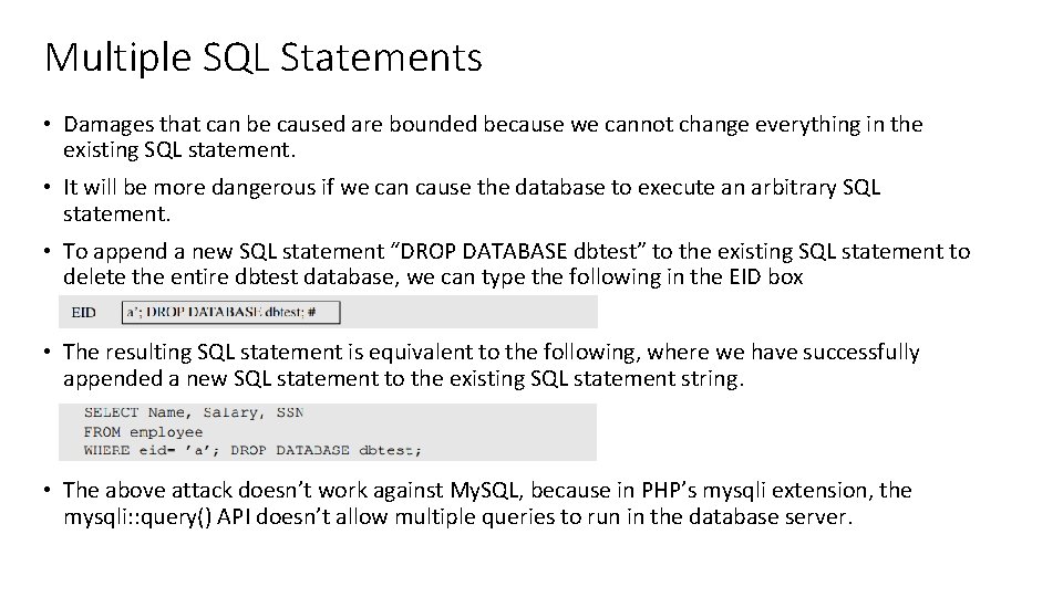 Multiple SQL Statements • Damages that can be caused are bounded because we cannot