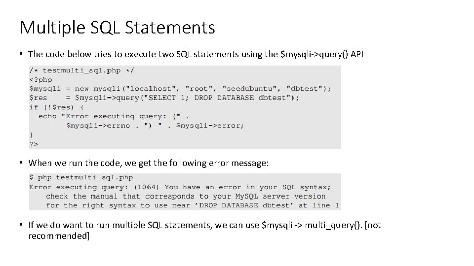 Multiple SQL Statements • The code below tries to execute two SQL statements using