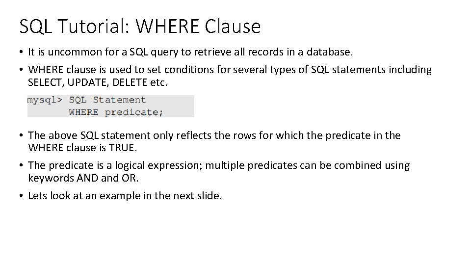 SQL Tutorial: WHERE Clause • It is uncommon for a SQL query to retrieve