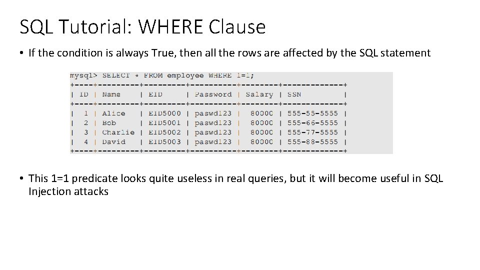 SQL Tutorial: WHERE Clause • If the condition is always True, then all the