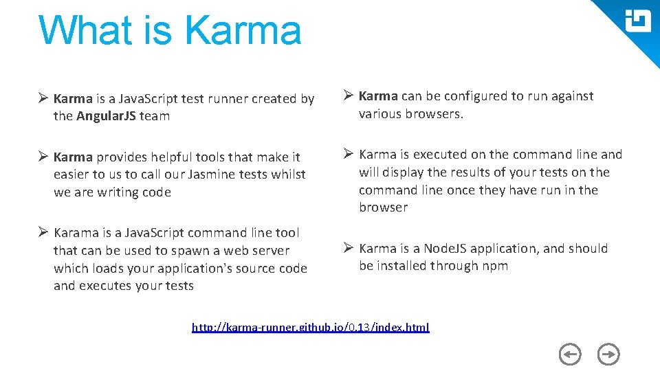 What is Karma Ø Karma is a Java. Script test runner created by the