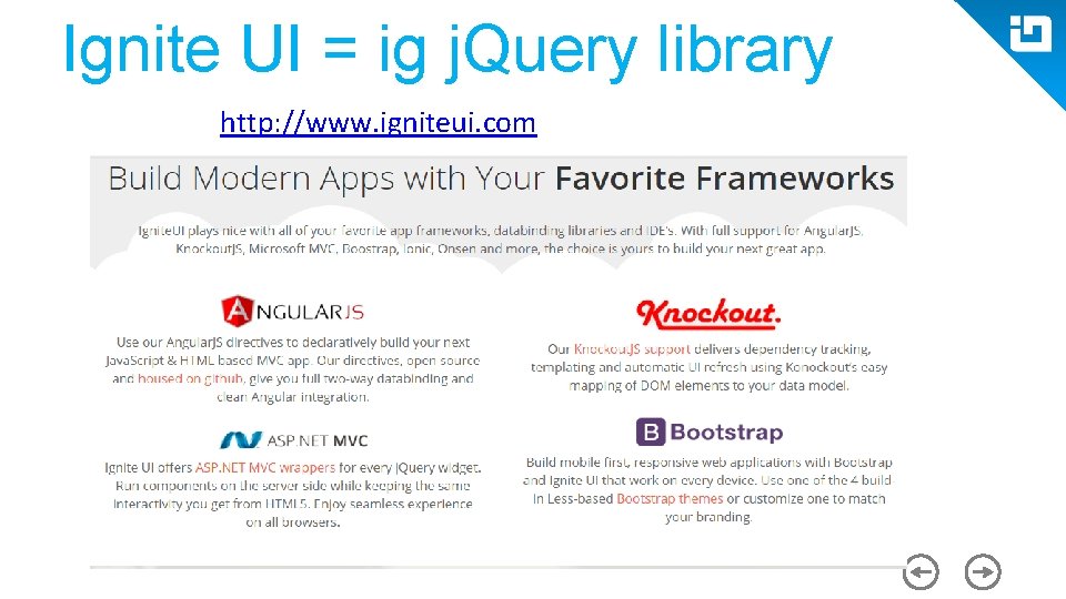 Ignite UI = ig j. Query library http: //www. igniteui. com 