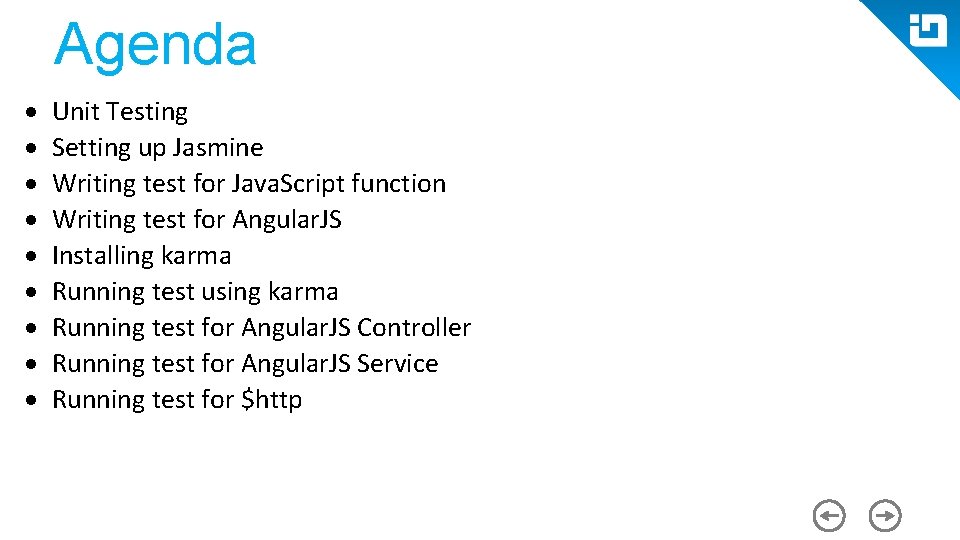 Agenda Unit Testing Setting up Jasmine Writing test for Java. Script function Writing test