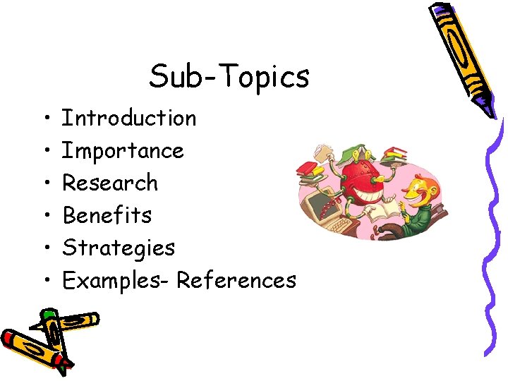 Sub-Topics • • • Introduction Importance Research Benefits Strategies Examples- References 