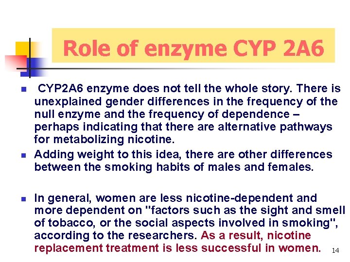 Role of enzyme CYP 2 A 6 n n n CYP 2 A 6