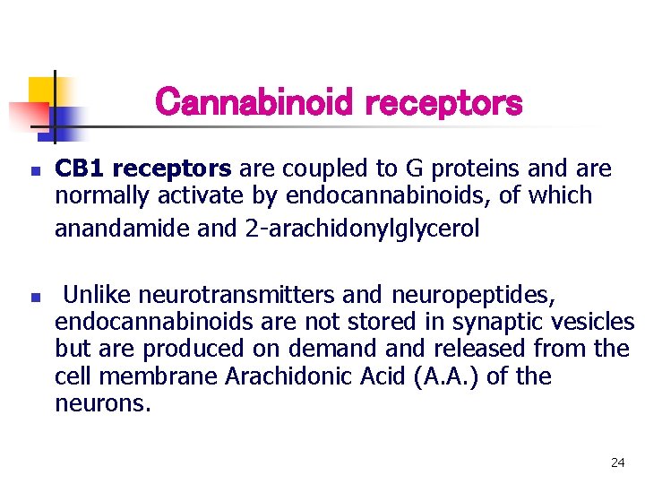 Cannabinoid receptors CB 1 receptors are coupled to G proteins and are normally activate