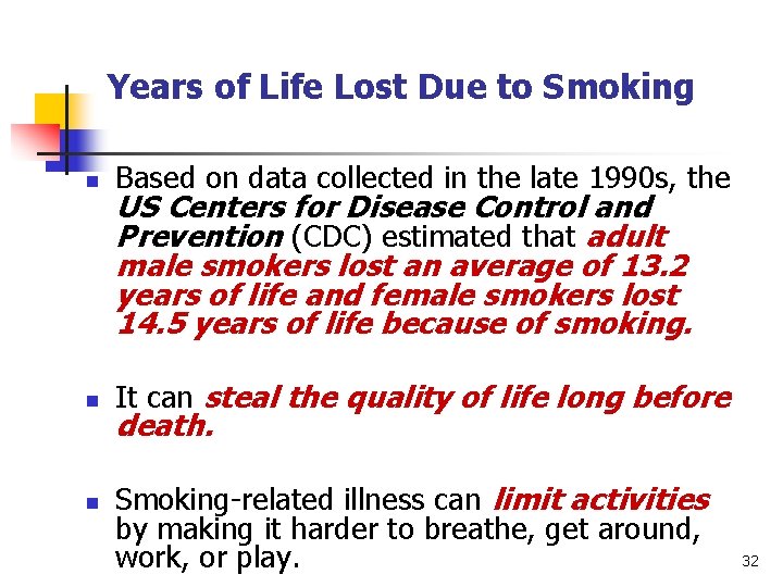 Years of Life Lost Due to Smoking n Based on data collected in the