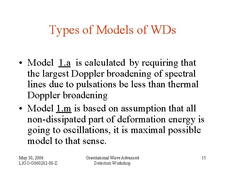 Types of Models of WDs • Model 1. a is calculated by requiring that