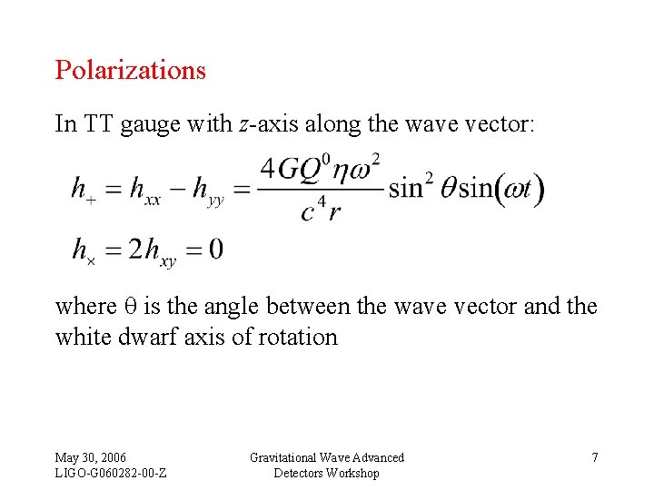 Polarizations In TT gauge with z-axis along the wave vector: where is the angle