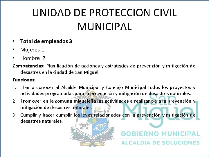 UNIDAD DE PROTECCION CIVIL MUNICIPAL • Total de empleados 3 • Mujeres 1 •