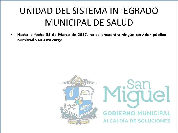 UNIDAD DEL SISTEMA INTEGRADO MUNICIPAL DE SALUD • Hasta la fecha 31 de Marzo