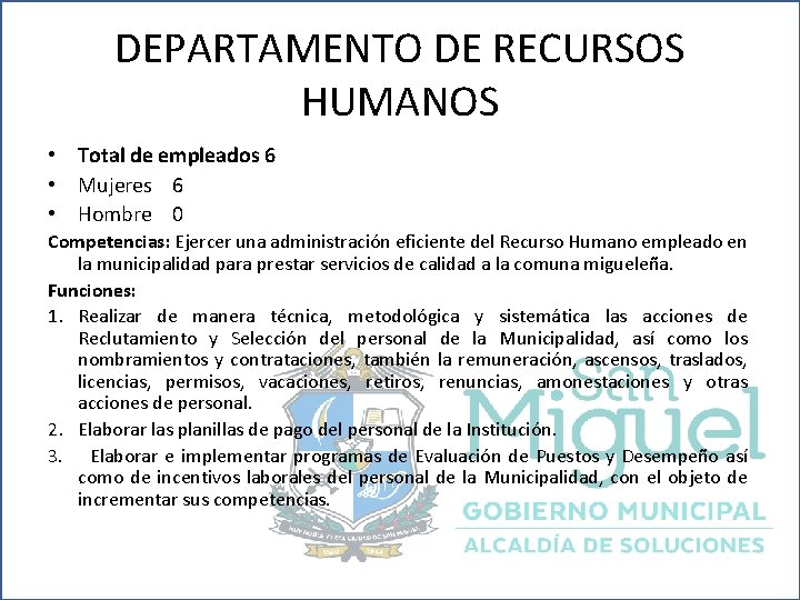 DEPARTAMENTO DE RECURSOS HUMANOS • Total de empleados 6 • Mujeres 6 • Hombre