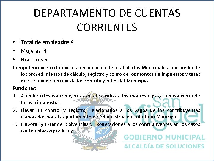 DEPARTAMENTO DE CUENTAS CORRIENTES • Total de empleados 9 • Mujeres 4 • Hombres