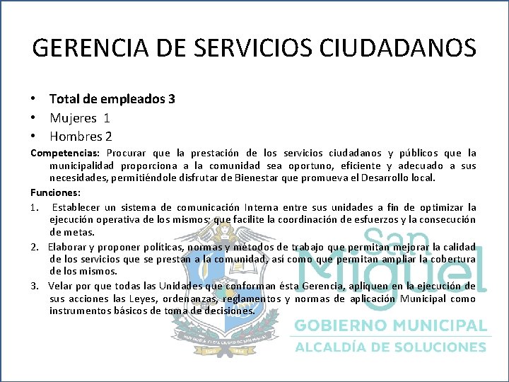 GERENCIA DE SERVICIOS CIUDADANOS • Total de empleados 3 • Mujeres 1 • Hombres