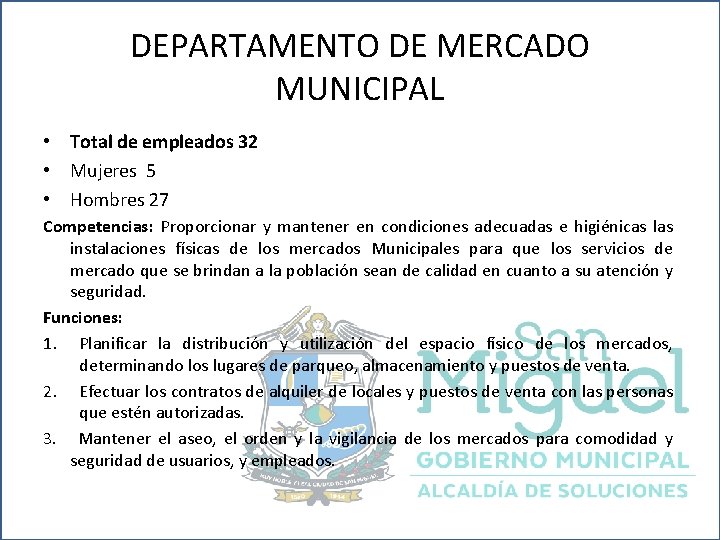 DEPARTAMENTO DE MERCADO MUNICIPAL • Total de empleados 32 • Mujeres 5 • Hombres