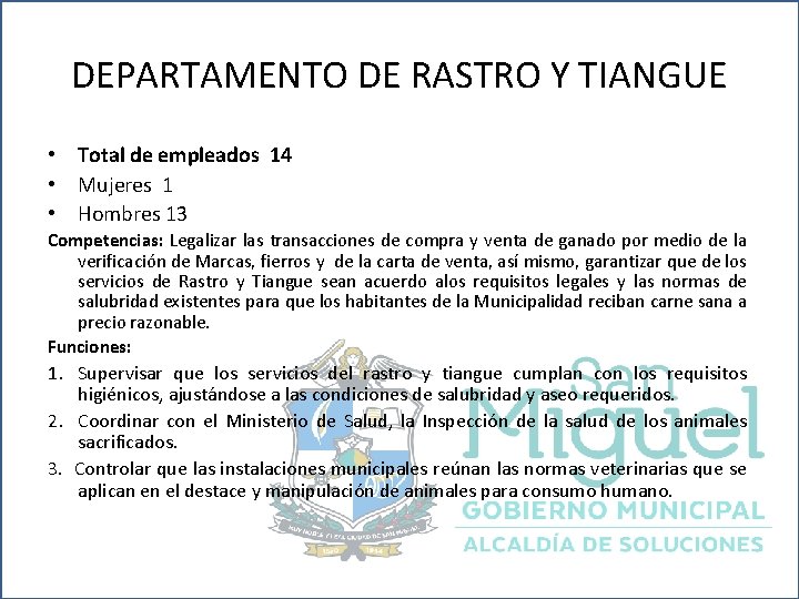DEPARTAMENTO DE RASTRO Y TIANGUE • Total de empleados 14 • Mujeres 1 •