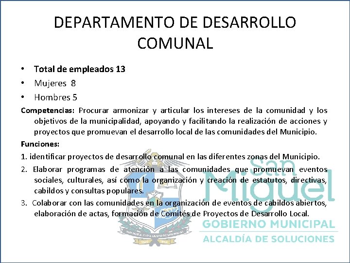 DEPARTAMENTO DE DESARROLLO COMUNAL • Total de empleados 13 • Mujeres 8 • Hombres