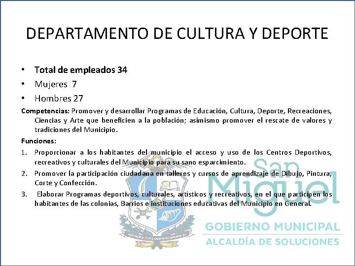 DEPARTAMENTO DE CULTURA Y DEPORTE • Total de empleados 34 • Mujeres 7 •