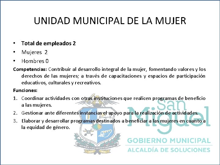 UNIDAD MUNICIPAL DE LA MUJER • Total de empleados 2 • Mujeres 2 •