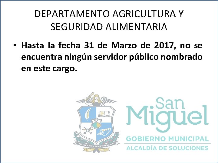 DEPARTAMENTO AGRICULTURA Y SEGURIDAD ALIMENTARIA • Hasta la fecha 31 de Marzo de 2017,