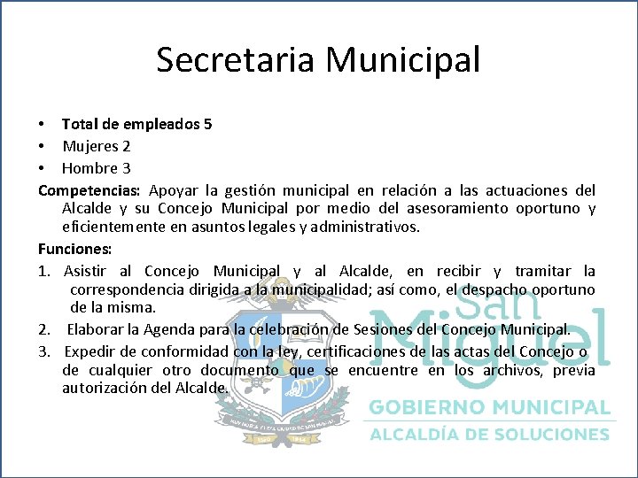 Secretaria Municipal • Total de empleados 5 • Mujeres 2 • Hombre 3 Competencias: