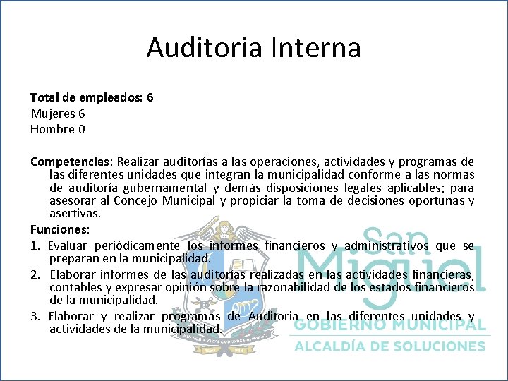 Auditoria Interna Total de empleados: 6 Mujeres 6 Hombre 0 Competencias: Realizar auditorías a