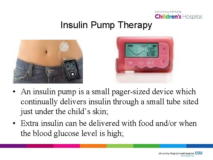 Insulin Pump Therapy • An insulin pump is a small pager-sized device which continually