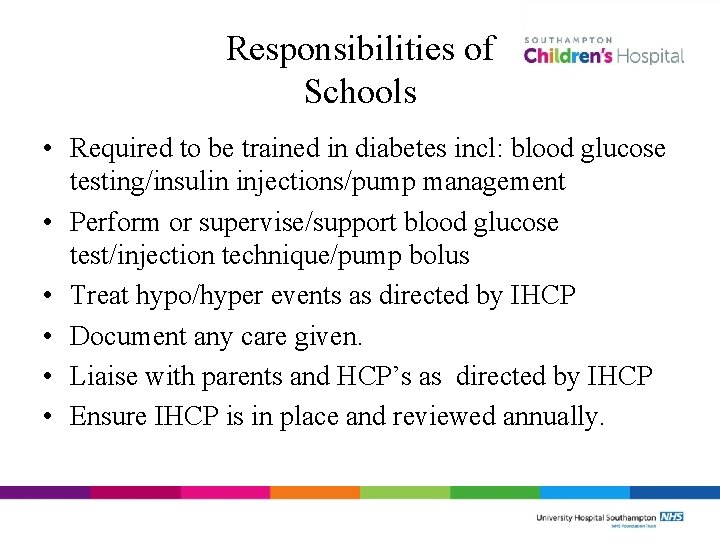 Responsibilities of Schools • Required to be trained in diabetes incl: blood glucose testing/insulin