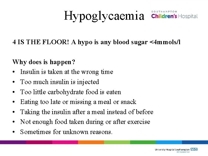 Hypoglycaemia 4 IS THE FLOOR! A hypo is any blood sugar <4 mmols/l Why