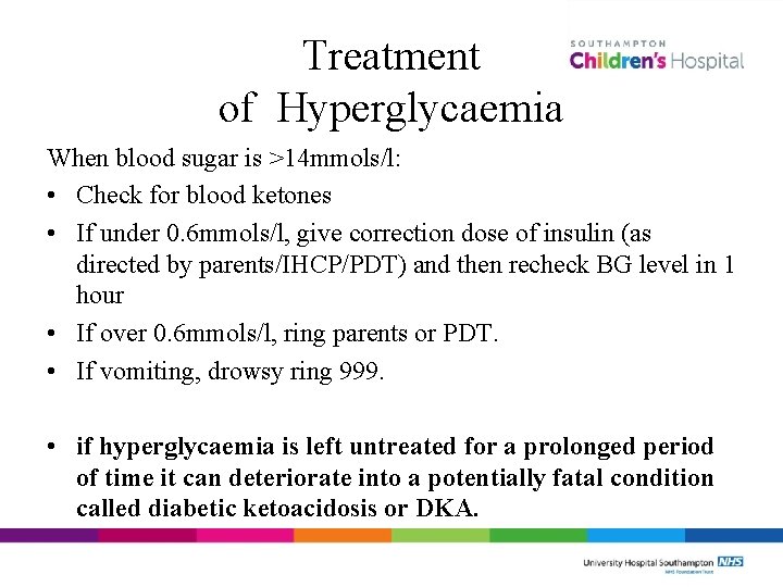 Treatment of Hyperglycaemia When blood sugar is >14 mmols/l: • Check for blood ketones
