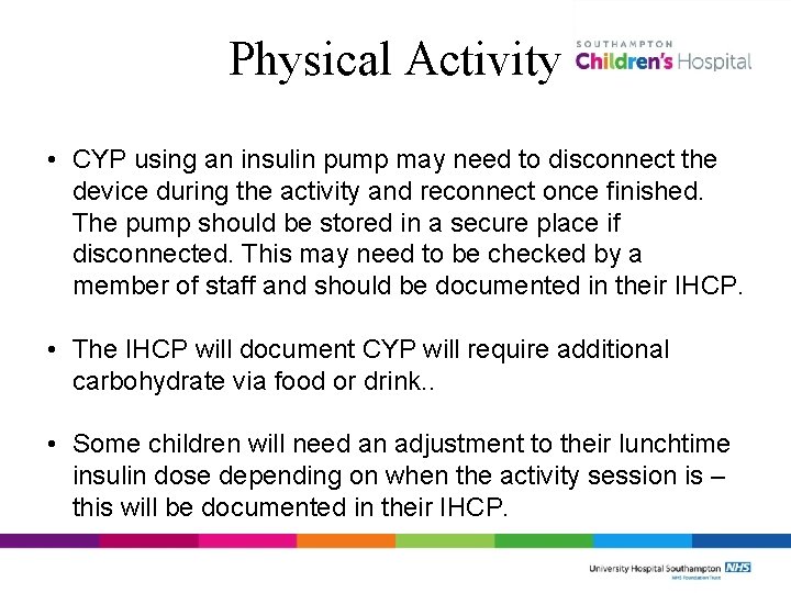 Physical Activity • CYP using an insulin pump may need to disconnect the device
