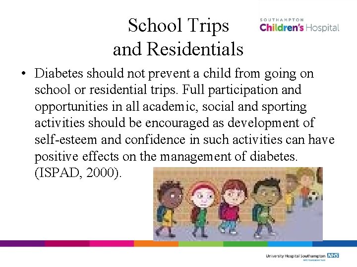 School Trips and Residentials • Diabetes should not prevent a child from going on