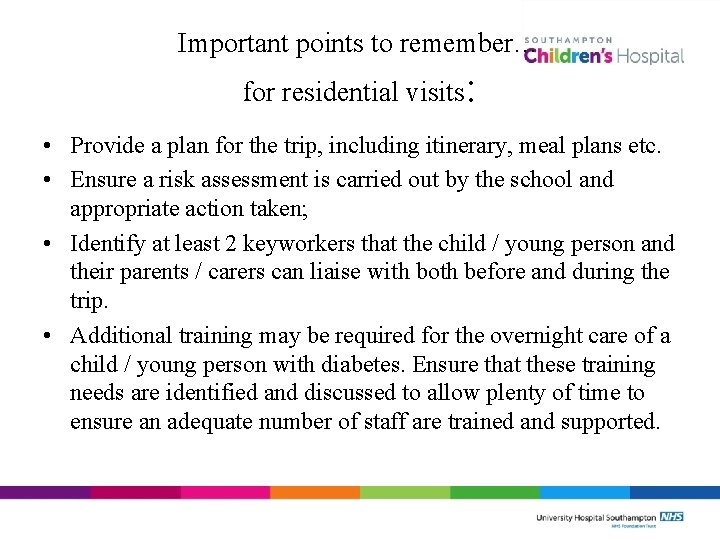 Important points to remember… for residential visits: • Provide a plan for the trip,