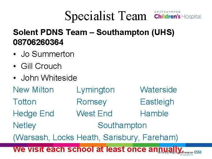 Specialist Team Solent PDNS Team – Southampton (UHS) 08706260364 • Jo Summerton • Gill