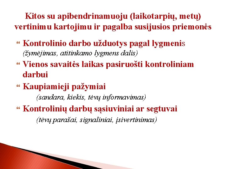 Kitos su apibendrinamuoju (laikotarpių, metų) vertinimu kartojimu ir pagalba susijusios priemonės Kontrolinio darbo užduotys