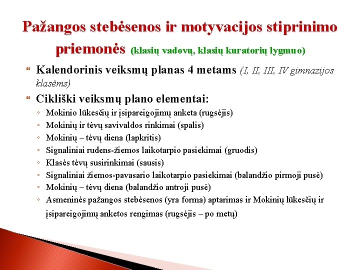Pažangos stebėsenos ir motyvacijos stiprinimo priemonės (klasių vadovų, klasių kuratorių lygmuo) Kalendorinis veiksmų planas