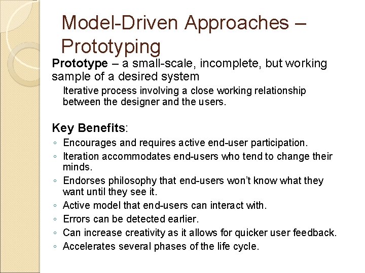 Model-Driven Approaches – Prototyping Prototype – a small-scale, incomplete, but working sample of a Model-Driven Approaches – Prototyping Prototype – a small-scale, incomplete, but working sample of a