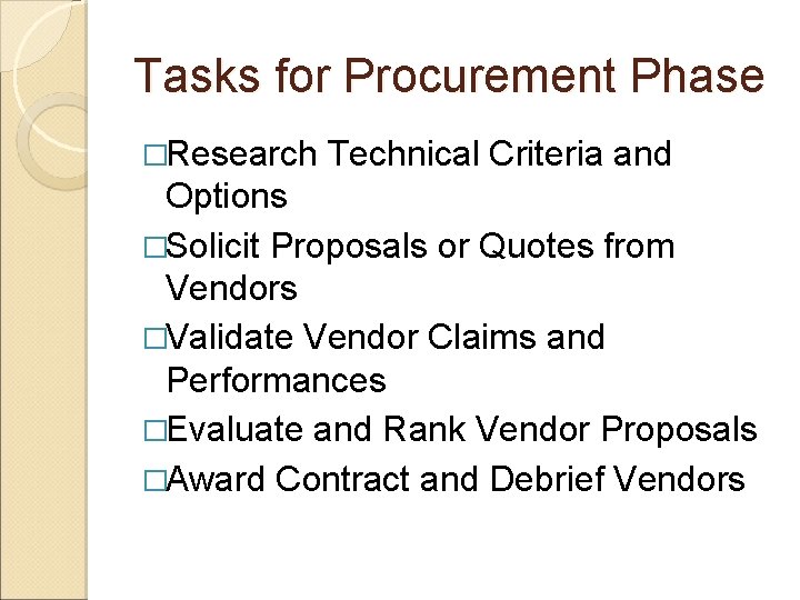 Tasks for Procurement Phase �Research Technical Criteria and Options �Solicit Proposals or Quotes from Tasks for Procurement Phase �Research Technical Criteria and Options �Solicit Proposals or Quotes from